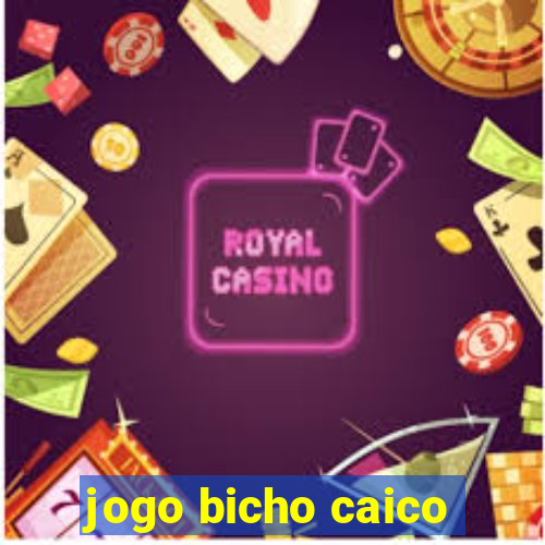 jogo bicho caico